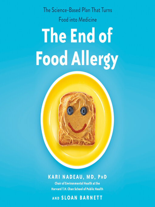 Title details for The End of Food Allergy by Kari Nadeau MD, PhD - Wait list